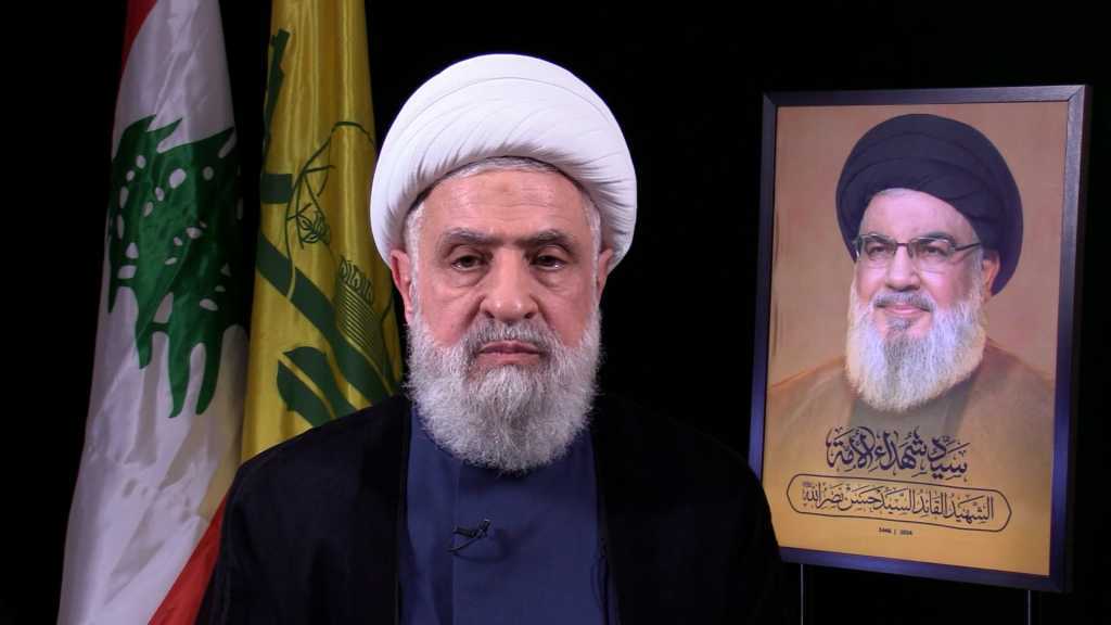 الشيخ نعيم قاسم: أمة قادها سماحة السيد رضوان الله تعالى عليه ستصل إلى أهدافها مرفوعة الرأس